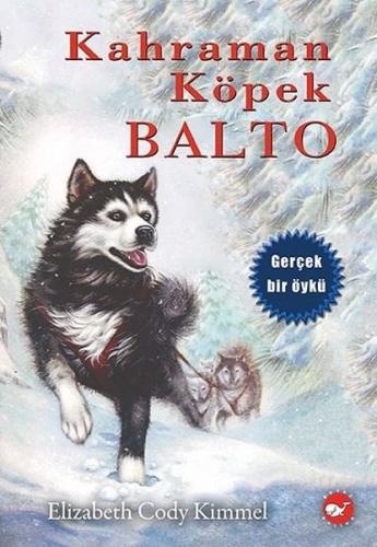 Kahraman Köpek Balto - Elizabeth Codykimmel | Beyaz Balina - 978605188