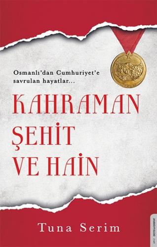 Kahraman Şehit Ve Hain - Tuna Serim | Destek - 9786254412516