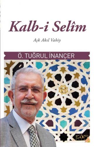 Kalb-i Selim - Ömer Tuğrul İnançer | Sufi - 9786257949750