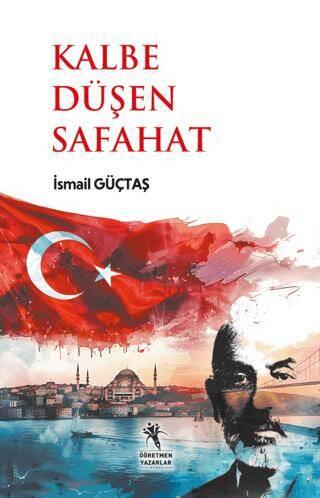 Kalbe Düşen Safahat - İsmail Güçtas | Öğretmen Yazarlar - 978625976640