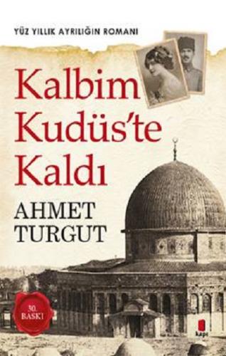 Kalbim Kudüste Kaldı - Ahmet Turgut | Kapı - 9789752448018