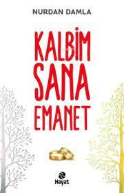 Kalbim Sana Emanet - Nurdan Damla | Hayat - 9786051514079