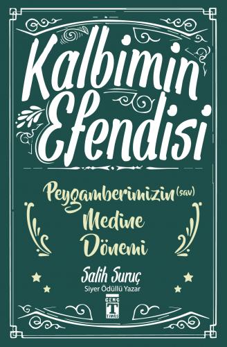 Kalbimin Efendisi Pegamberimizin Medine Dönemi - Salih Suruç | İlk Gen