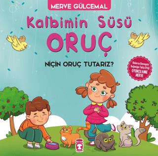 Kalbimin Süsü Oruç - Merve Gülcemal | Timaş Çocuk - 9786050825763