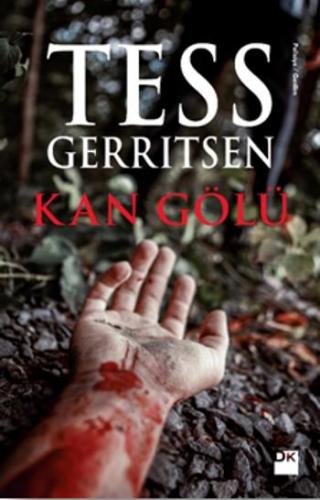 Kan Gölü - Tess Gerritsen | Doğan Kitap - 9786050953459