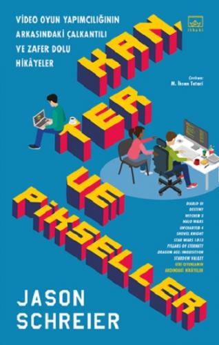 Kan Ter Ve Pikseller - Jason Schreier | İthaki - 9786257737548