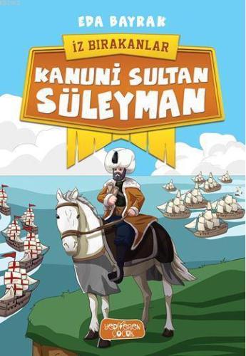 Kanuni Sultan Süleyman İz Bırakanlar - Eda Bayrak | Yediveren - 978605