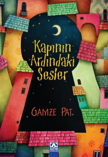 Kapının Ardındaki Sesler - Gamze Pat | Altın - 9789752125179