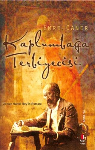 Kaplumbağa Terbiyecisi - Emre Caner | Kapı - 9789944486859