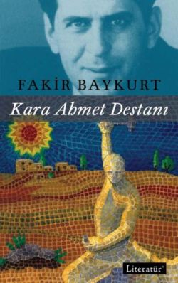 Kara Ahmet Destanı - Fakir Baykurt | Literatür - 9789750403972