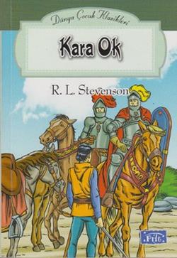 Kara Ok- Dünya Çocuk Klasikleri - R. L. Stevenson | Parıltı - 97860510