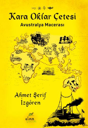 Kara Oklar Çetesi 3 - Avustralya Macerası - Ahmet Şerif İzgören | Elma