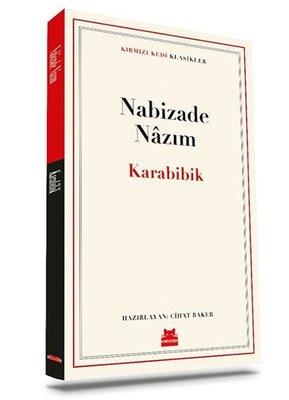 Karabibik - Nabizade Nazım | Kırmızı Kedi - 9786254180927