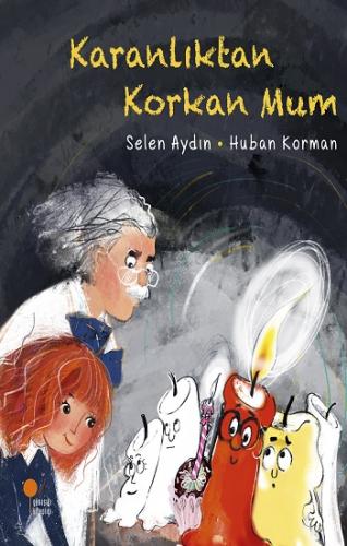 Karanlıktan Korkan Mum - Selen Aydın | Günışığı - 9786057797117