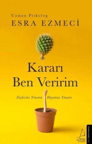 Kararı Ben Veririm - Esra Ezmeci | Destek - 9786053118602