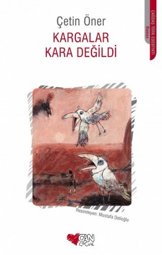 Kargalar Kara Değildi - Çetin Öner | Can Çocuk - 9789755103419