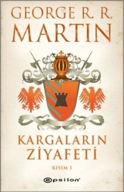 Kargaların Ziyafeti 1 - George R.r. Martın | Epsilon - 9789944825948