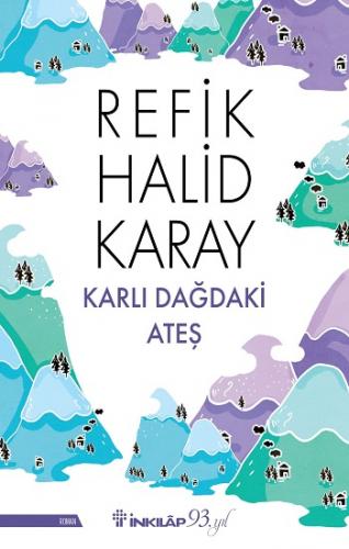 Karlı Dağdaki Ateş - Refik Halid Karay | İnkılap - 9789751031556