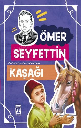 Kaşağı - Ömer Seyfettin | İlk Genç Timaş - 9789753628648