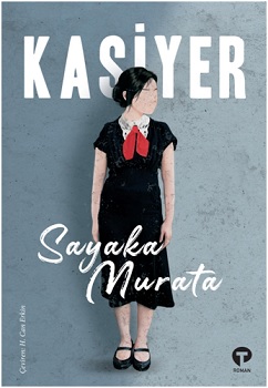 Kasiyer - Sayaka Murata | Turkuvaz - 9786057717313