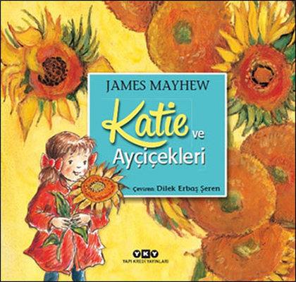 Katie Ve Ayçiçekleri - James Mayhew | Yky - 9789750831959