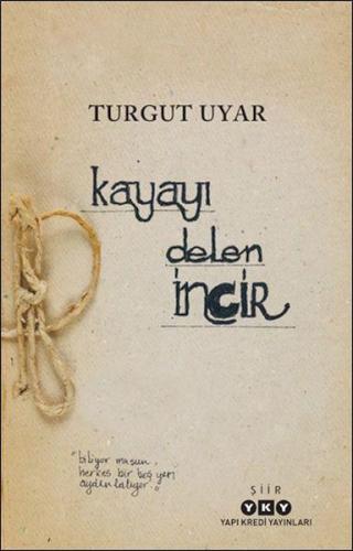 Kayayı Delen İncir - Turgut Uyar | Yky - 9789750859489