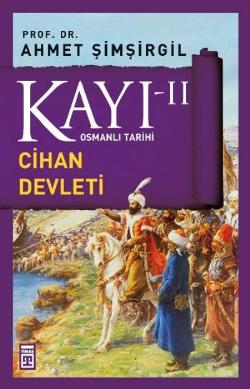 Kayı 2 Cihan Devleti-fatih - Ahmet Şimşirgil | Timaş Tarih - 978605081
