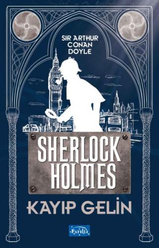 Kayıp Gelin - Sherlock Holmes - Sir Arthur Conan Doyle | Parıltı - 978