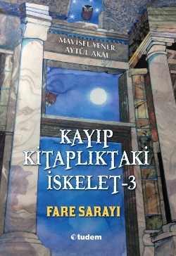 Kayıp Kitaplıktaki İskelet 3 Fare Sarayı - Mavisel Yener | Tudem - 978
