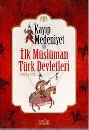 Kayıp Medeniyet 1 İlk Müslüman Türk Devletleri - Zehra Aygül | Uğurböc