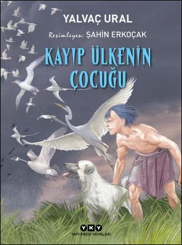 Kayıp Ülkenin Çocuğu - Yalvaç Ural | Yky - 9789750834653