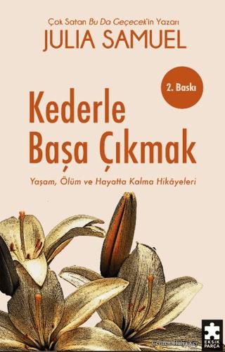 Kederle Başa Çıkmak Yaşam, Ölüm Ve Hayatta Kalma Hikayeleri