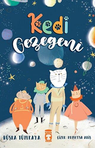 Kedi Gezegeni - Büşra Tümkaya | Timaş Çocuk - 9786050848380