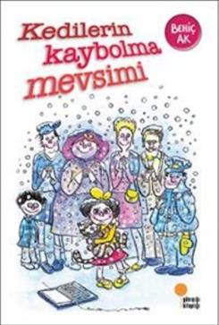 Kedilerin Kaybolma Mevsimi - Behiç Ak | Günışığı - 9789944717137