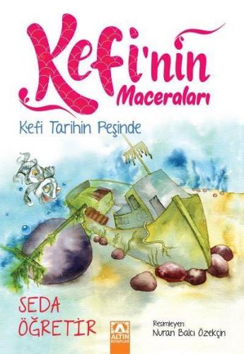 Kefi Tarihin Peşinde - Kefinin Maceraları - Seda Öğretir | Altın - 978