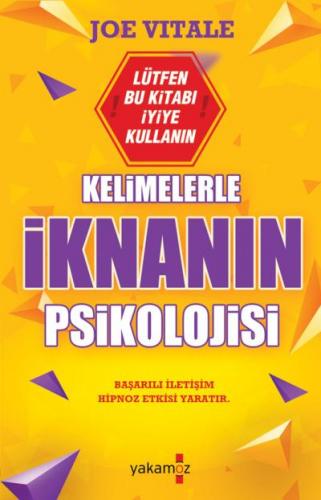 Kelimelerle İknanın Psikolojisi - Joe Vıtale | Yakamoz - 9786052970492