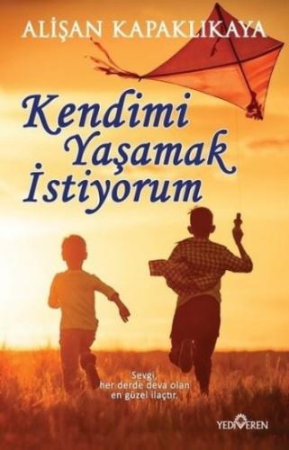 Kendimi Yaşamak İstiyorum - Alişan Kapaklıkaya | Yediveren - 978605269