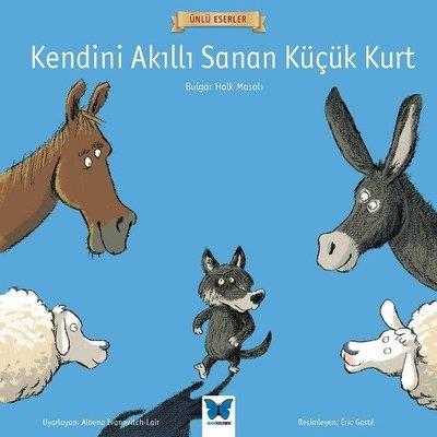 Kendini Akıllı Sanan Küçük Kurt-ünlü Eserler - Albena Ivanovitch - Lai