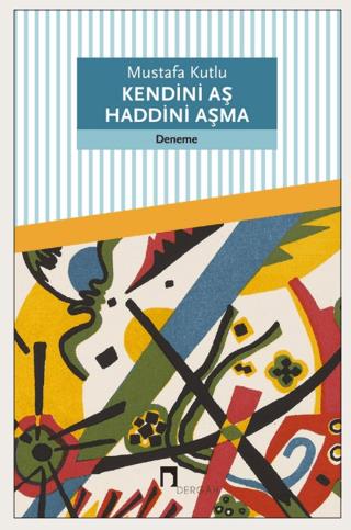 Kendini Aş Haddini Aşma - Mustafa Kutlu | Dergah Yayınları - 978625683