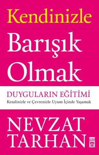 Kendinizle Barışık Olmak - Nevzat Tarhan | Timaş - 9789752631038