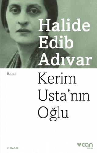 Kerim Ustanın Oğlu - Halide Edip Adıvar | Can - 9789750748011