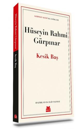 Kesik Baş - Hüseyin Rahmi Gürpınar | Kırmızı Kedi - 9786052988527