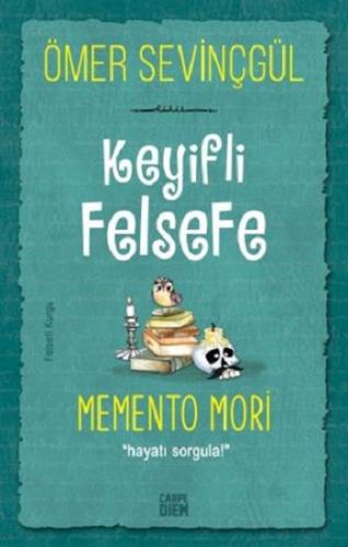 Keyifli Felsefe Memonto Mori - Ömer Sevinçgül | Carpe Diem - 978605144
