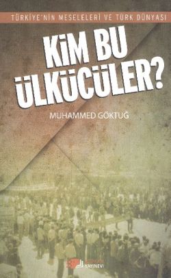 Kim Bu Ülkücüler - Muhamnmed Göktuğ | Berikan - 9789752678729