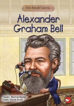 Kim Kimdir Serisi - Alexander Graham Bell - Bonnıe Bader | Beyaz Balin