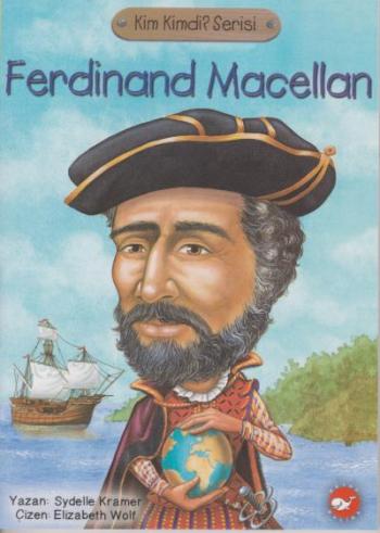 Kim Kimdir Serisi - Ferdınand Macellan