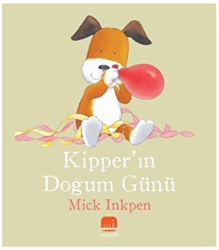 Kipper'ın Doğum Günü - Mick Inkpen | Uçan Fil - 9786257662659