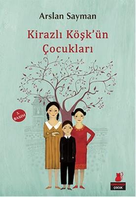 Kirazlı Köşk'ün Çocukları - Arslan Sayman | Kırmızı Kedi - 97860599082