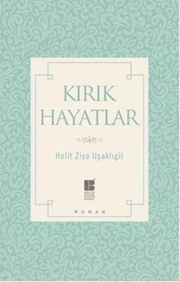 Kırık Hayatlar - Halid Ziya Uşaklıgil | Bilge Kültür - 9786059241984