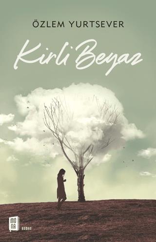 Kirli Beyaz - Özlem Yurtsever | Mona Kitap - 9786052182604